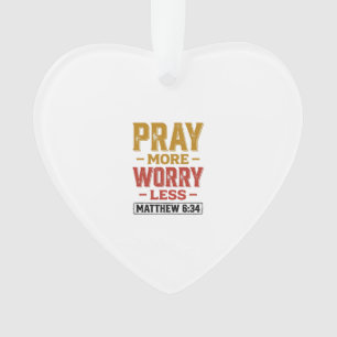 Priez Plus Inquiétez Moins Matthew 6_34 Conception