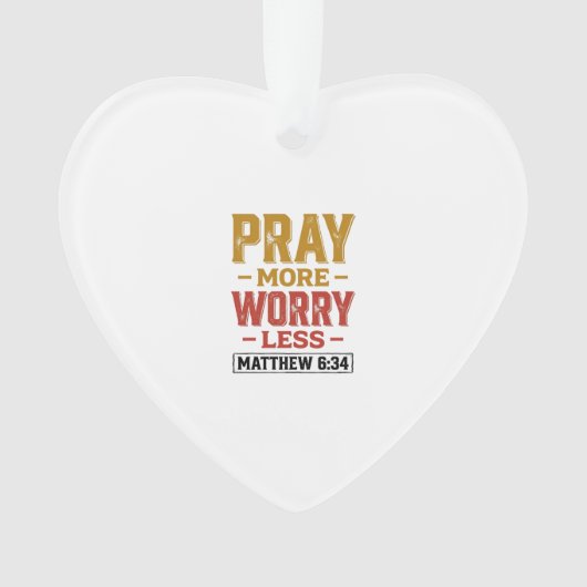 Priez Plus Inquiétez Moins Matthew 6_34 Conception (devant)