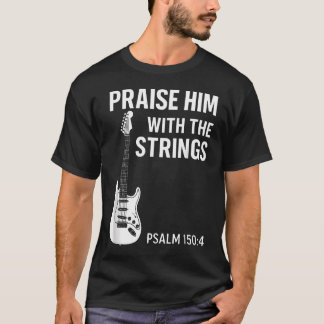 Prijs Hem Met De Snaren - Christelijke Aanbidding T-shirt