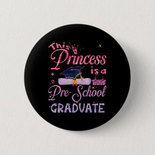 Princess is een Pre School Afstuderen Afstuderen P Ronde Button 5,7 Cm