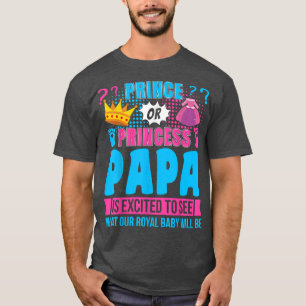 Princess of Princess Papa Baby Gender Reopenbaarhe T-shirt