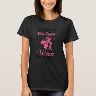 Princess Wears Pointe Shoes Ballet Ballerina Dance T-shirt