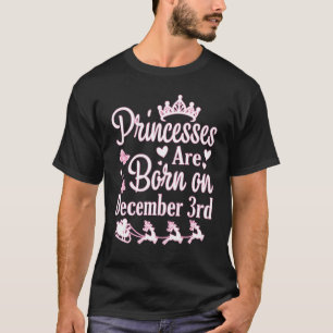 Princesses zijn geboren op 3 december Happy Birthd T-shirt