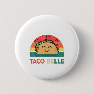 Prinses naam Taco Belle Cinco Mayo Grappig Mexicaa Ronde Button 5,7 Cm