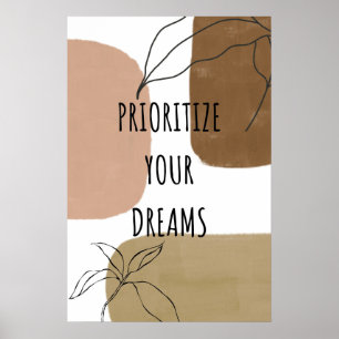 Prioriteit geven aan je droom, geloof in jezelf, poster
