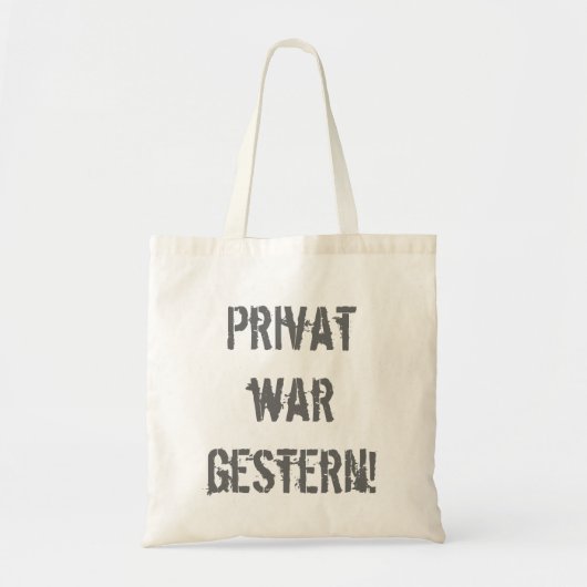 Privat war gestern! tote bag (Voorkant)