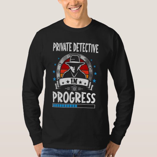 Private Detective In Progress Trainee Student T-shirt (Voorkant)