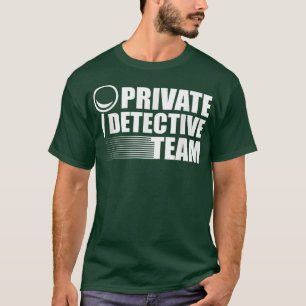 Privé rechercheur Team Crime Scene Forensic Scienc T-shirt