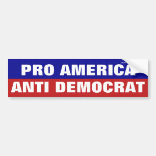 Pro America Anti-Democrat Bumper Sticker