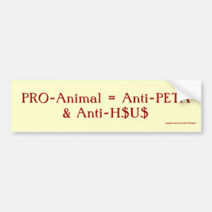 PRO-Animal = anti-PETA en anti-H$ U$ Bumpersticker