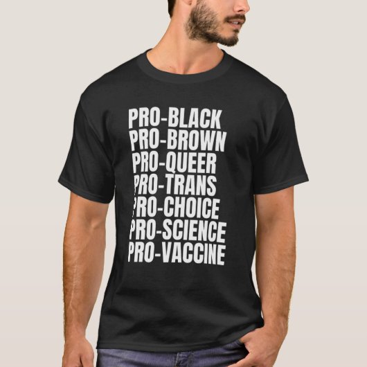 Pro Black Pro Brown Pro Queer, Trans, Choice, Scie T-shirt (Voorkant)