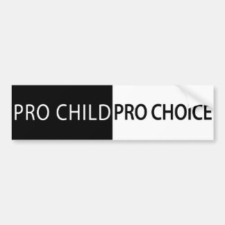 Pro Child, Pro Choice Bumpersticker