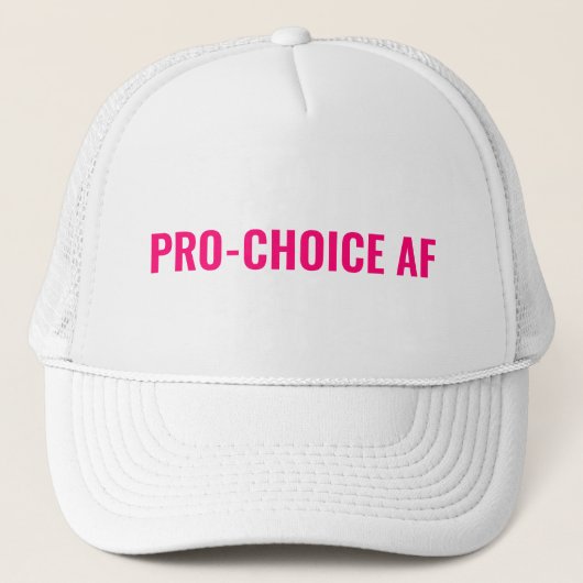 Pro Choice AF hot-roze witte abortusrechten Trucker Pet (Voorkant)