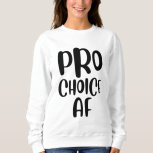Pro Choice AF Pro Abortus feministisch feminisme V Trui