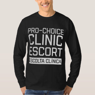 Pro Choice Clinic Escort voor vrouwenrechten T-shirt