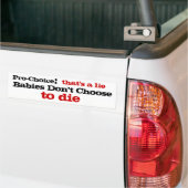 Pro-Choice dat is een leugen Bumpersticker (Op Truck)