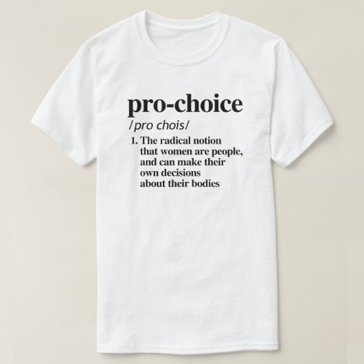 Pro-Choice-definitie T-shirt (Design voorkant)
