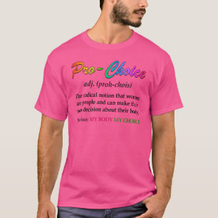 Pro Choice Definition Feminist Rights T-shirt