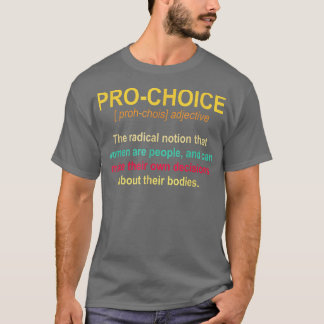 Pro Choice Definition Vrouwenrechten Feminist Retr T-shirt
