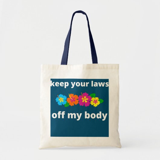 Pro Choice Houd uw wetten uit mijn lichaam Hibiscu Tote Bag (Voorkant)
