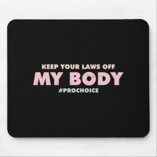 Pro Choice Pro - HOUD UW WETTEN UIT Mijn lichaam Muismat