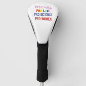Pro-Choice Pro-Life Pro-Science Pro-Vrouwen Golfheadcover (Voorkant)