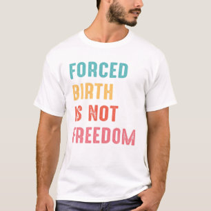 Pro Choice Women's Rights, Sisterhood Over Patriar T-shirt