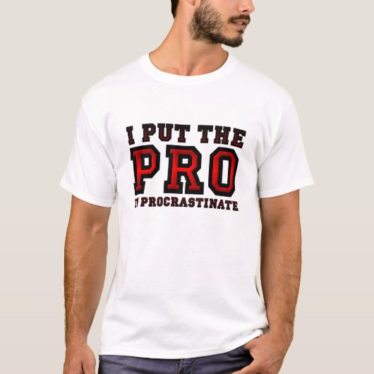 Pro dans Procrastiner T-shirt drôle (Devant)