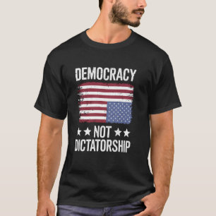 Pro Democratie Anti Dictatuur Anti MAGA Anti Oli T-shirt