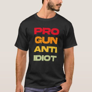 Pro Gun Anti Idiot 5 T-shirt