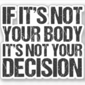 Pro-keuze Niet uw lichaam, niet uw beslissingsoffe Sticker (Voorkant)