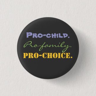 Pro-kind, Pro-familie, Pro-CHOICE. Ronde Button 3,2 Cm