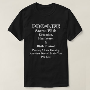 PRO-LIFE begint met onderwijs, gezondheidszorg en. T-shirt