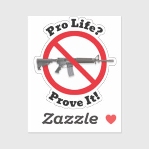 Pro Life? Bewijs het! - Pistool Control Sticker