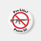 Pro Life? Bewijs het! - PISTOOL Magneet (Voorkant)