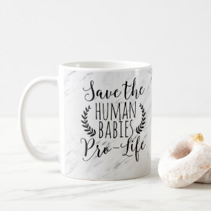 Pro Life Gift Save the Human Babies Pro Life Koffiemok