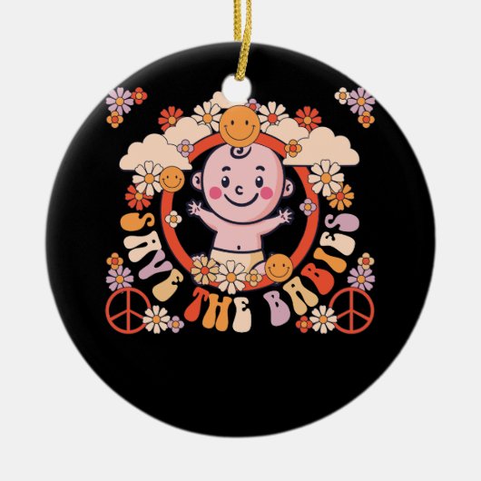 Pro Life Hippie Save the Babies Pro Life Generatio Keramisch Ornament (Voorkant)