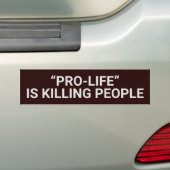"PRO-LIFE" IS HET DODEN VAN MENSEN BUMPERSTICKER (Op auto)
