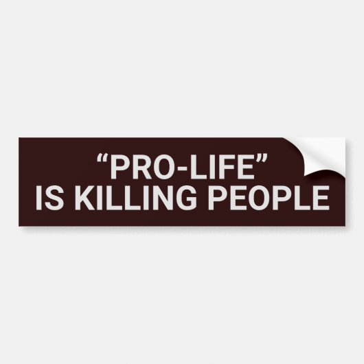 "PRO-LIFE" IS HET DODEN VAN MENSEN BUMPERSTICKER (Voorkant)