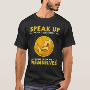 Pro Life Movements Anti Abortion Activist Campaign T-shirt