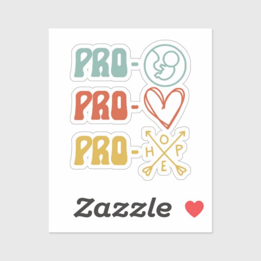 Pro-Life Pro-Love Pro-Hope Sticker (Vel)