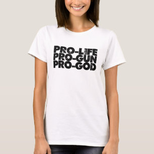 Pro-life Pro-pistool Pro-god T-shirt