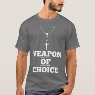 Pro Life Prolife Rosary March for Life Weapon T-shirt