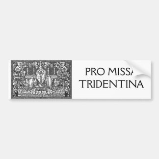 PRO MISSA TRIDENTINA BUMPERSTICKER