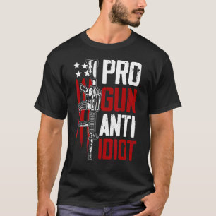 Pro Pistool Anti Idio Pro Pistool Anti Idiot T-shirt