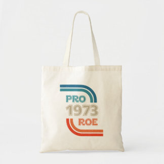 Pro ROE 1973 ROE vs Wade Pro Choice Rechten Tote Bag