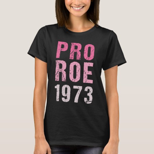 Pro Roe 1973 T-shirt (Voorkant)