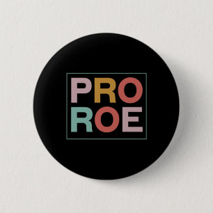 Pro Roe Pro Choice Feminist Ronde Button 5,7 Cm