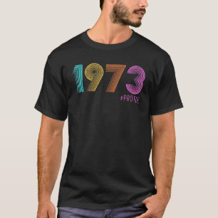 Pro Roe Retro 1973 Feminisme Feminist Pro T-shirt