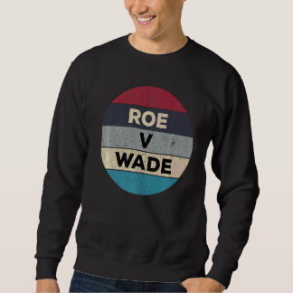 Pro Roe V Wade 1973 Pro Choice Women's Rights Femi Trui